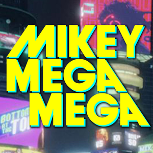 MIKEYMEGAMEGA